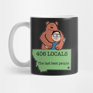 406 Locals the last best people Mug